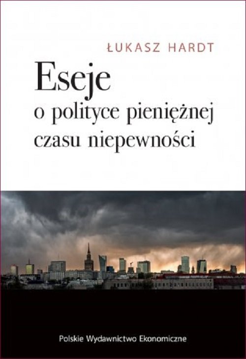 Image of Eseje o polityce pieniężnej czasu niepewności