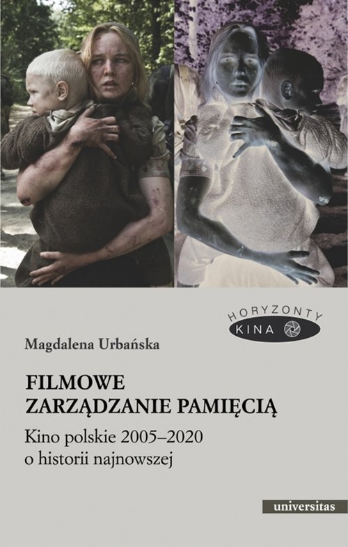 Image of Filmowe zarządzanie pamięcią Kino polskie 2005-2020 o historii najnowszej