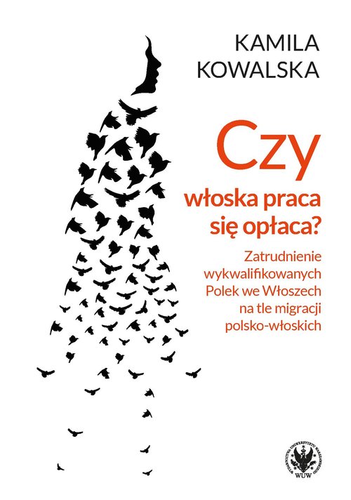 Image of Czy włoska praca się opłaca Zatrudnienie wykwalifikowanych Polek we Włoszech na tle migracji polsko-włoskich