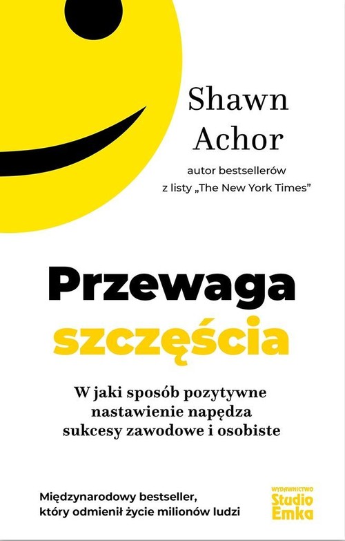 Image of Przewaga szczęścia W jaki sposób pozytywne nastawienie napędza sukcesy zawodowe i osobiste