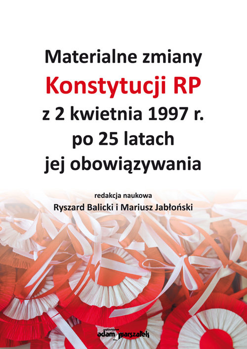 Image of Materialne zmiany Konstytucji RP z 2 kwietnia 1997 r. po 25 latach jej obowiązywania
