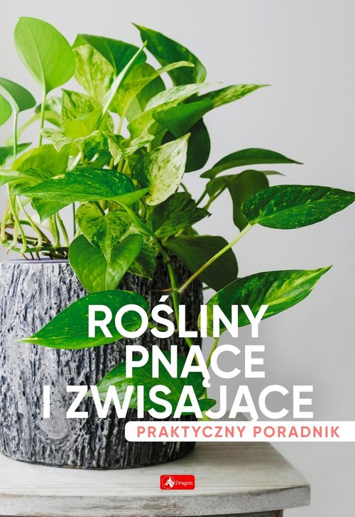 Image of Rośliny pnące i zwisające. Poradnik praktyczny