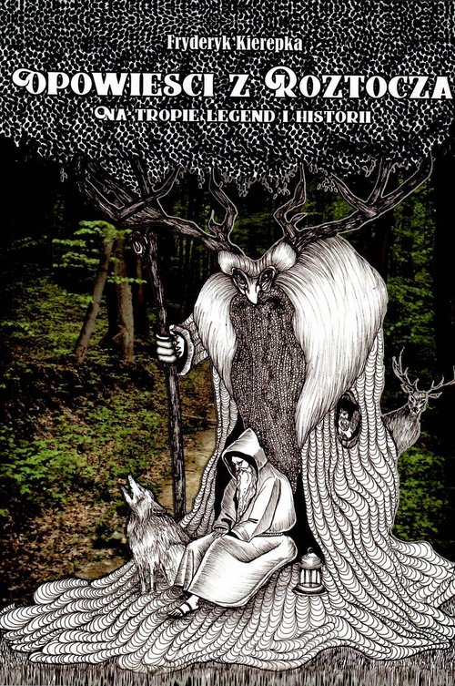 Image of Opowieści z Roztocza Na tropie legend i historii / Krzysztof Bielecki