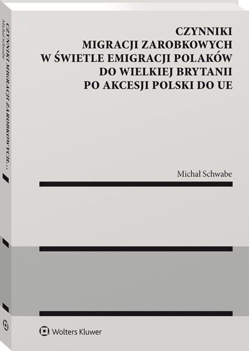 Image of Czynniki migracji zarobkowych w świetle emigracji Polaków do Wielkiej Brytanii po akcesji Polski do UE