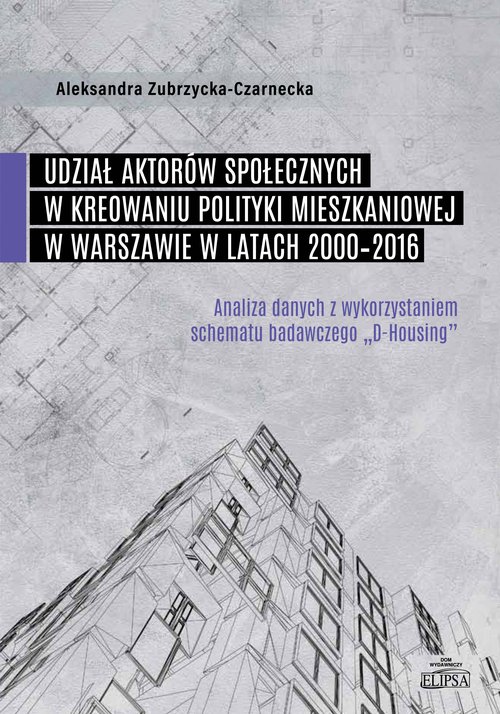 Image of Udział aktorów społecznych w kreowaniu polityki mieszkaniowej w Warszawie w latach 2000-2016