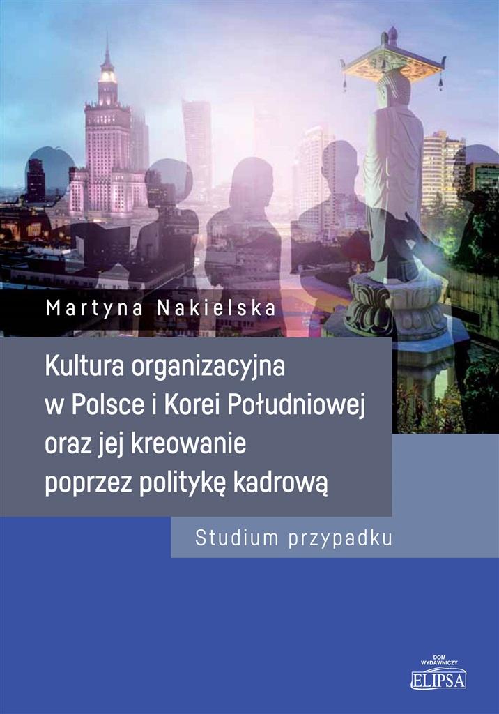 Image of Kultura organizacyjna w Polsce i Korei Południowej oraz jej kreowanie poprzez politykę kadrową