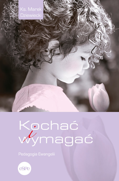 Image of Kochać i wymagać Pedagogia Ewangelii