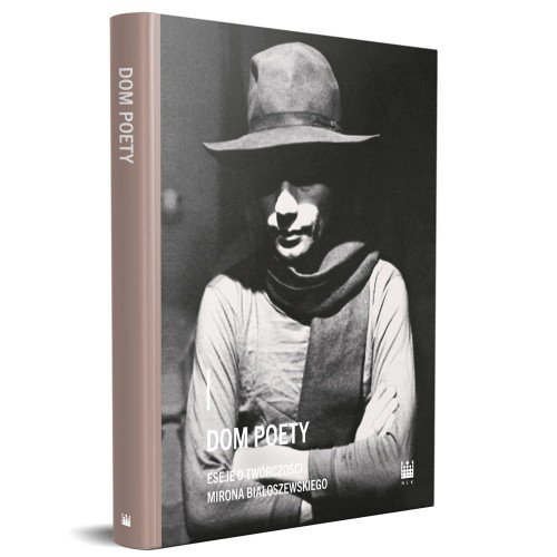 Image of Dom poety. Eseje o twórczości Mirona Białoszewskiego