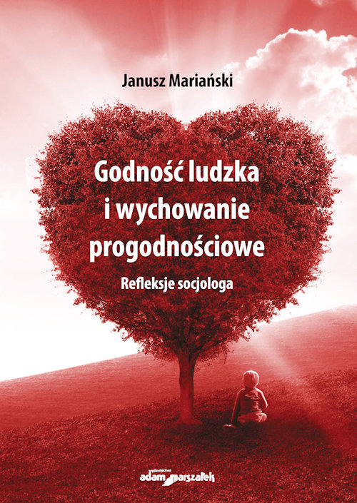 Image of Godność ludzka i wychowanie progodnościowe Refleksje socjologa