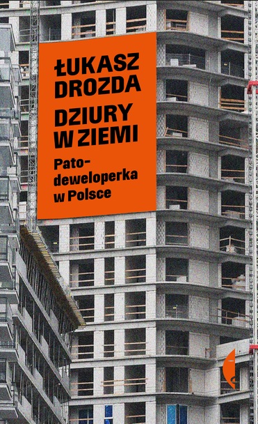 Image of Dziury w ziemi. Patodeweloperka w Polsce