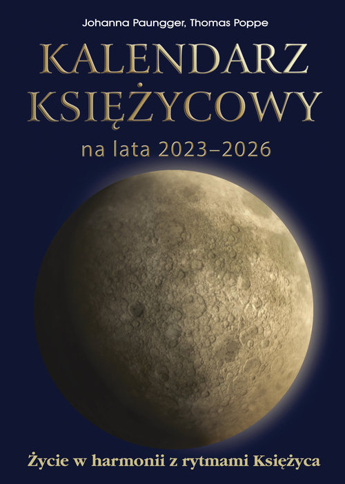 Image of Kalendarz księżycowy na lata 2023-2026 Życie w harmonii z rytmami księżyca