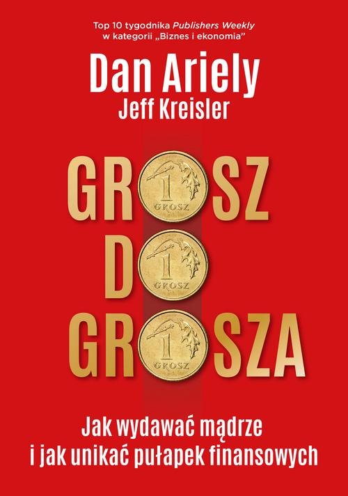 Image of Grosz do grosza Jak wydawać mądrze i unikać pułapek finansowych