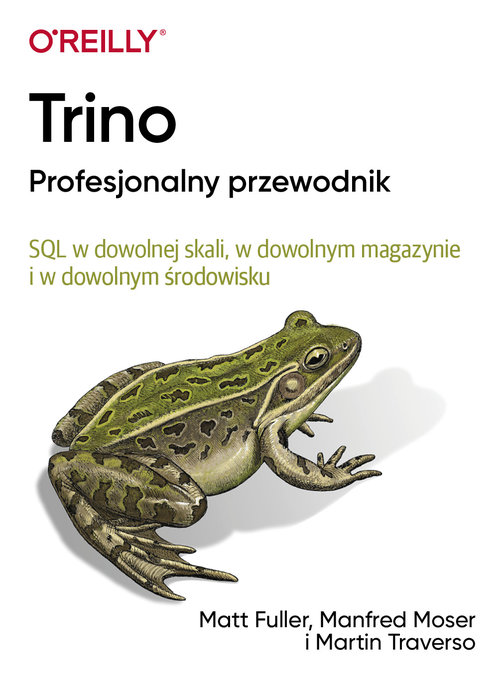 Image of Trino Profesjonalny przewodnik SQL w dowolnej skali, w dowolnym magazynie i w dowolnym środowisku