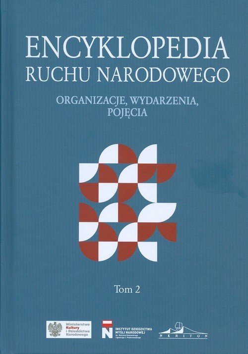 Image of Encyklopedia ruchu narodowego Tom 2 Organizacje. Wydarzenia. Pojęcia.
