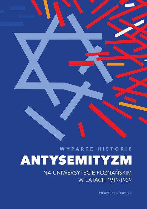 Image of Wyparte historie Antysemityzm na Uniwersytecie Poznańskim w latach 1919-1939