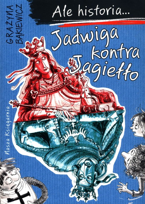 Image of Ale historia Jadwiga kontra Jagiełło