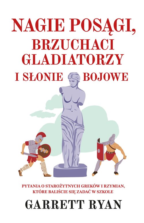 Image of Nagie posągi, brzuchaci gladiatorzy i słonie bojowe