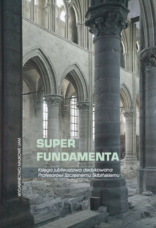 Image of Super fundamenta Księga jubileuszowa dedykowana Profesorowi Szczęsnemu Skibińskiemu