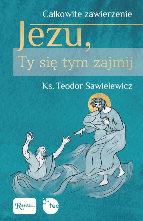 Image of Całkowite zawierzenie, Jezu Ty się tym zajmij