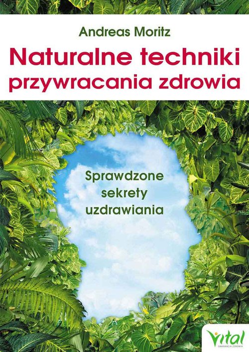 Image of Naturalne techniki przywracania zdrowia Sprawdzone sekrety uzdrawiania