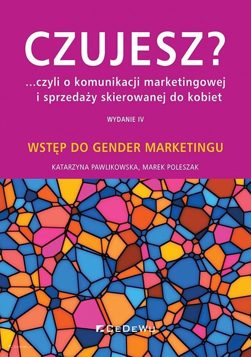 Image of Czujesz czyli o komunikacji marketingowej i sprzedaży skierowanej do kobiet Wstęp do gender marketingu