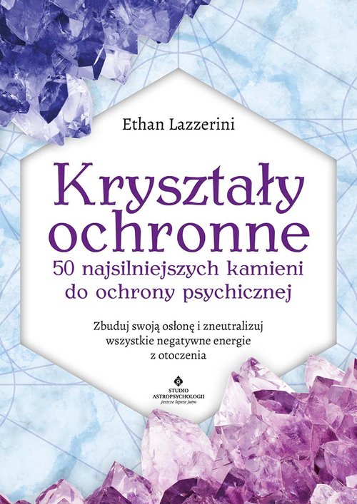 Image of Kryształy ochronne 50 najsilniejszych kamieni do ochrony psychicznej