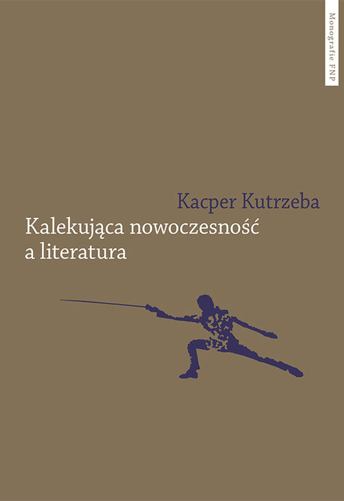 Image of Kalekująca nowoczesność a literatura
