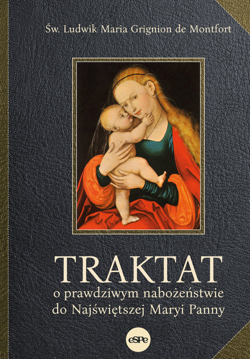 Image of Traktat o prawdziwym nabożeństwie do Najświętszej Maryi Panny