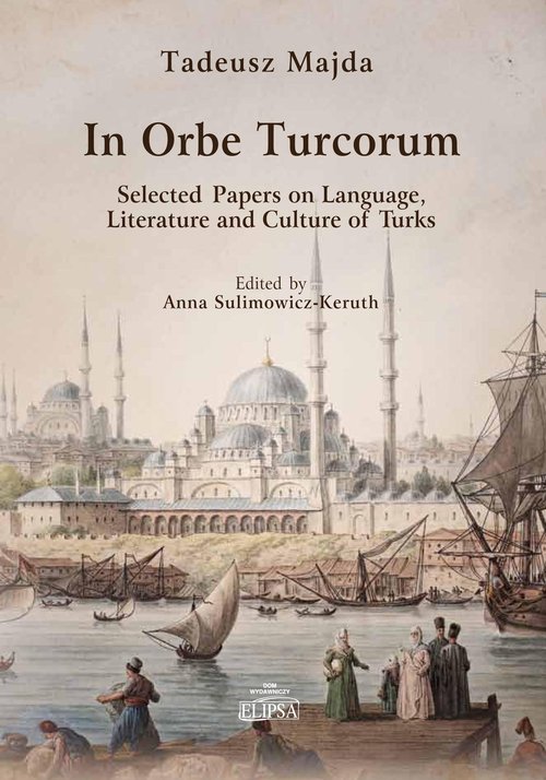 Image of In Orbe Turcorum. Selected Papers on Language, Literature and Culture of Turks