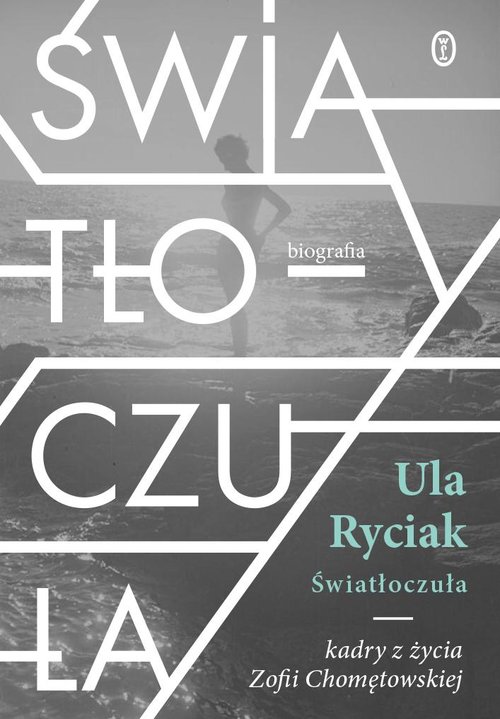 Image of Światłoczuła Kadry z życia Zofii Chomętowskiej