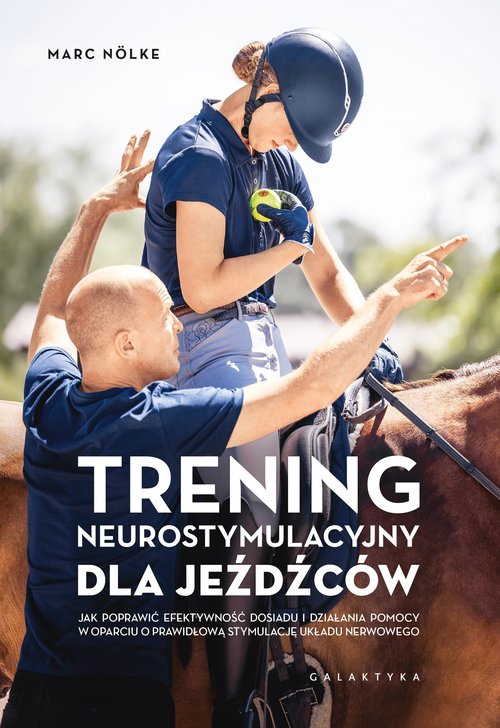 Image of Trening neurostymulacyjny dla jeźdźców Jak poprawić efektywność dosiadu i działania pomocy w oparciu o prawidłową stymulację układu nerwowe