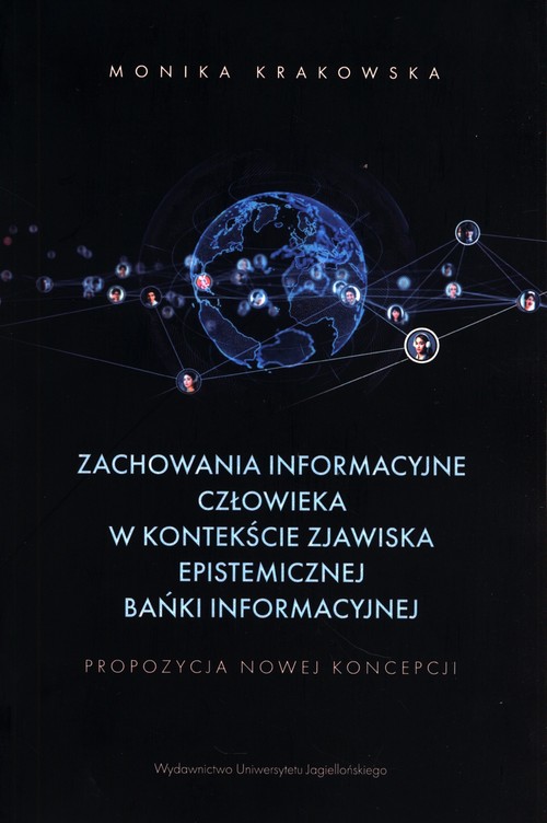 Image of Zachowania informacyjne człowieka w kontekście zjawiska epistemicznej bańki informacyjnej Propozycja nowej koncepcji