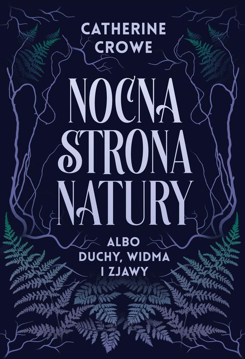 Image of Nocna strona natury albo duchy, widma i zjawy
