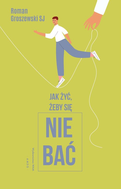 Image of Jak żyć, żeby się nie bać?