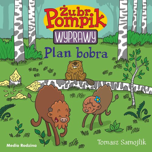 Image of Żubr Pompik. Wyprawy. Tom 3. Plan Bobra