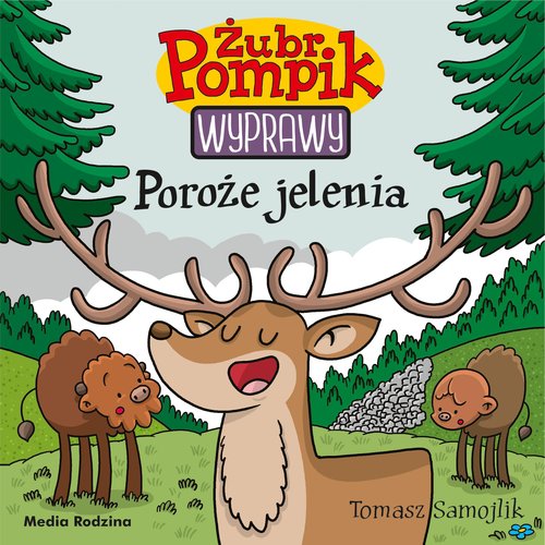Image of Żubr Pompik. Wyprawy. Tom 21. Poroże jelenia