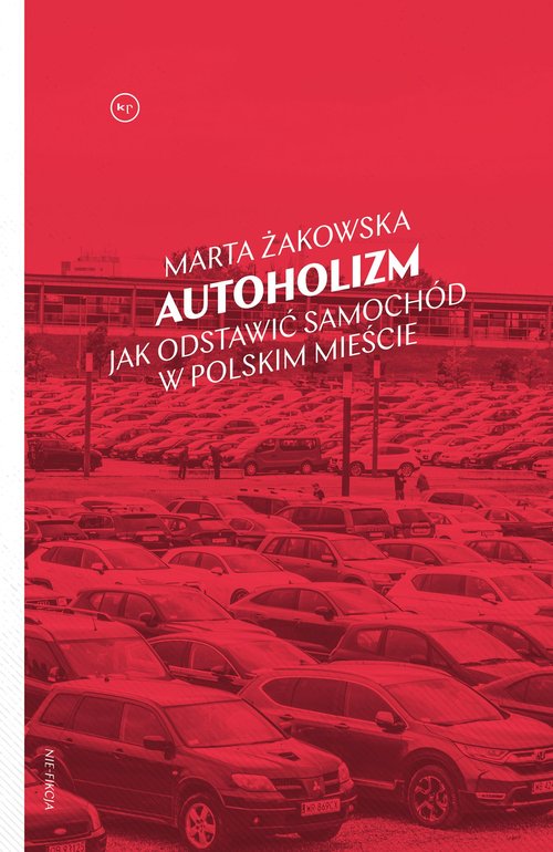 Image of Autoholizm Jak odstawić samochód w polskim mieście