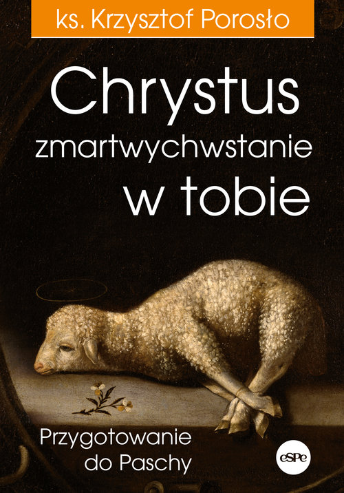 Image of Chrystus zmartwychwstanie w tobie Przygotowanie do Paschy