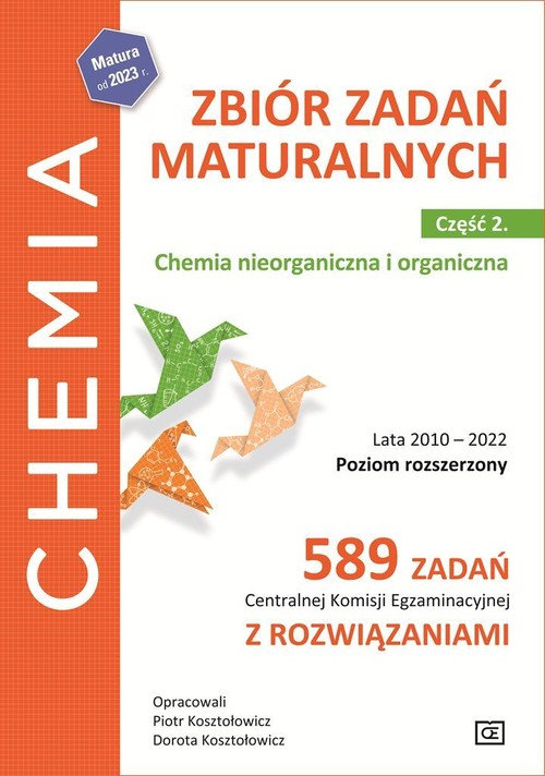Image of Chemia Zbiór zadań maturalnych Część 2 Chemia nieorganiczna i organiczna Poziom rozszerzony 589 zadań CKE z rozwiązaniami.