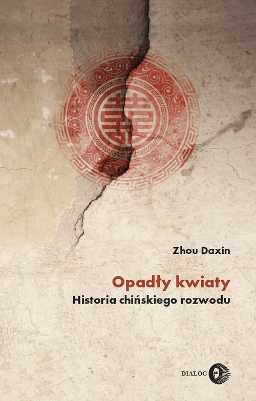 Image of Opadły kwiaty. Historia chińskiego rozwodu