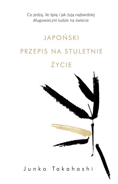 Image of Japoński przepis na stuletnie życie Co jedzą, ile śpią i jak żyją najbardziej długowieczni ludzie na świecie