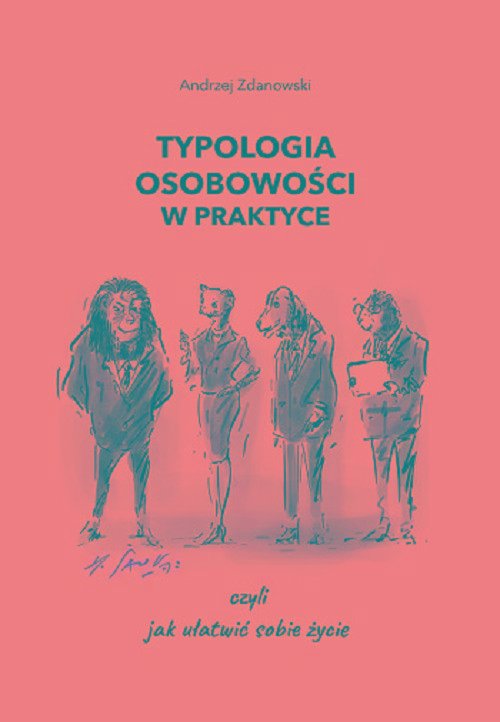 Image of Typologia osobowości w praktyce, czyli jak ułatwić sobie życie