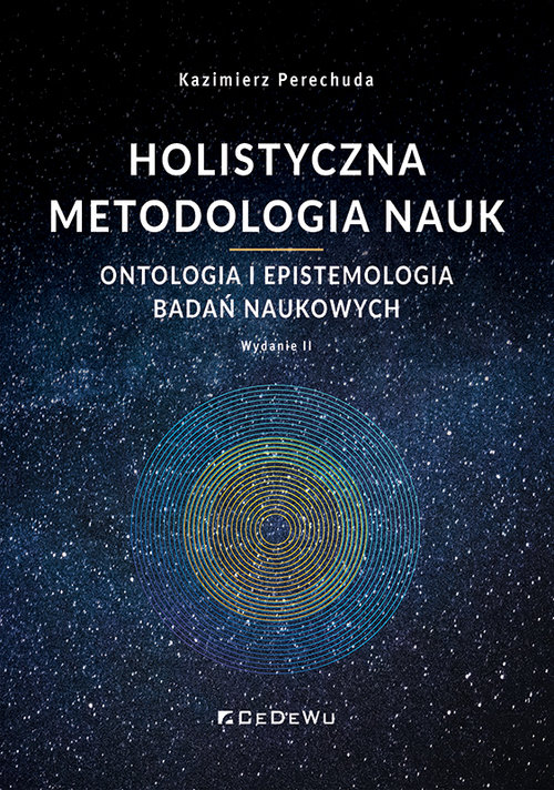 Image of Holistyczna metodologia nauk Ontologia i epistemologia badań naukowych