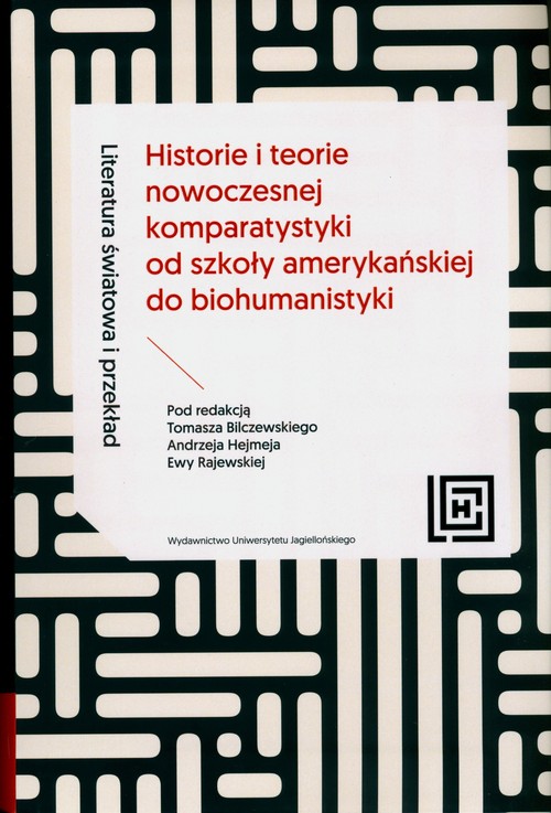 Image of Literatura światowa i przekład Historie i teorie nowoczesnej komparatystyki od szkoły amerykańskiej do biohumanistyki