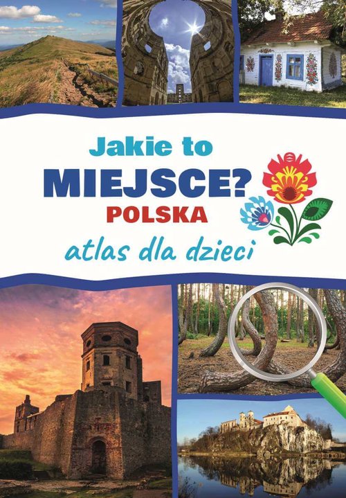 Image of Jakie to miejsce? Polska Atlas dla dzieci