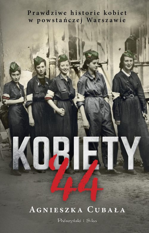 Image of Kobiety`44 Prawdziwe historie kobiet w powstańczej Warszawie