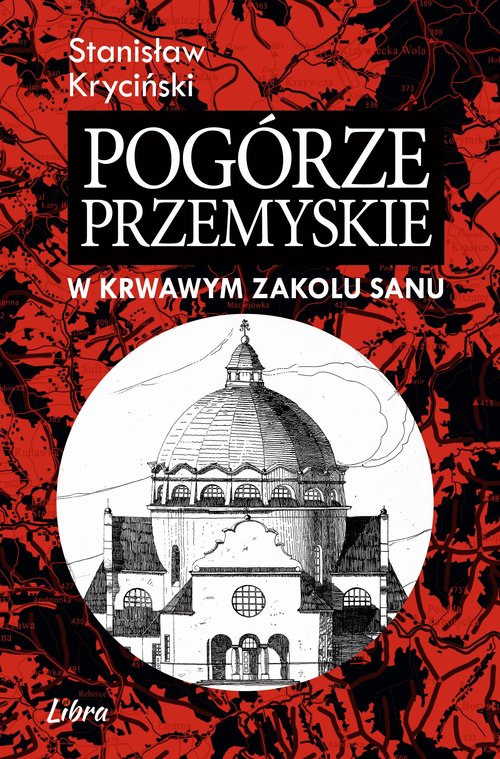 Image of Pogórze Przemyskie W krwawym zakolu Sanu