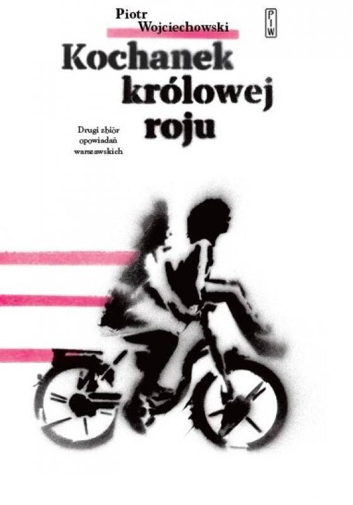 Image of Kochanek Królowej Roju Drugi zbiór opowiadań warszawskich