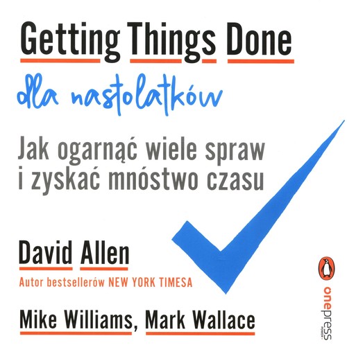 Image of Getting Things Done dla nastolatków. Jak ogarnąć wiele spraw i zyskać mnóstwo czasu
