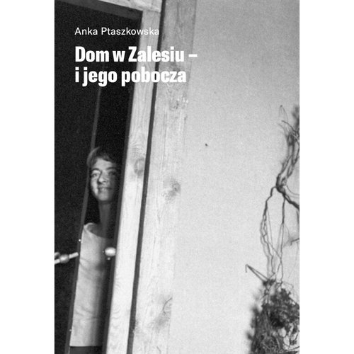 Image of Dom w Zalesiu - i jego pobocza